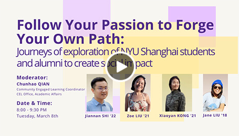 Follow Your Passion to Forge Your Own Path: Journeys of Exploration of NYU Shanghai Students and Alumni to Create Social Impact