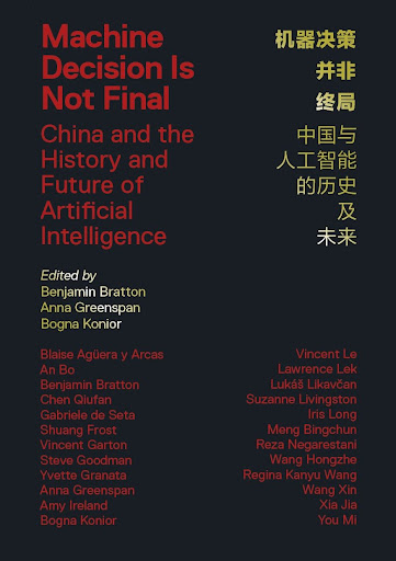 Machine Decision Is Not Final: China and the History and Future of Artificial Intelligence