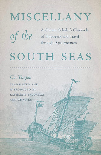 Miscellany of the South Seas: A Chinese Scholar's Chronicle of Shipwreck and Travel through 1830s Vietnam