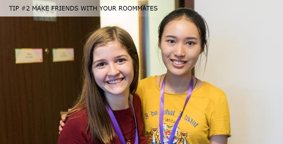 Every freshman will live with one or two foreign roommates during the first year. It is a good chance for you to know another culture and cultivate your ability to solve problems when coming across cultural differences. -- Lyndsy Qu, Class of 2019